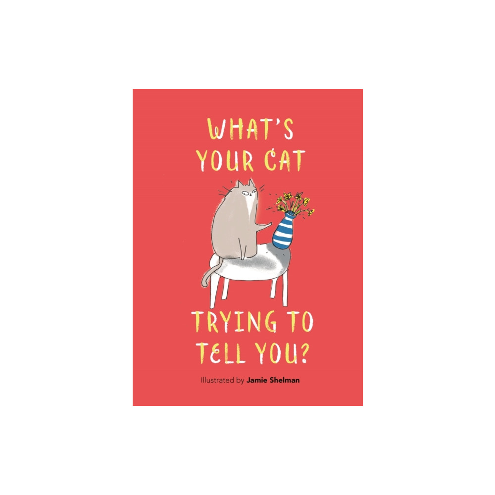 Produktbild för What’s Your Cat Trying to Tell You? (inbunden, eng)
