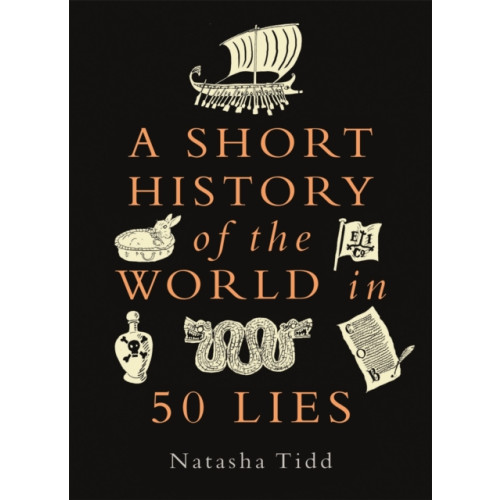 Michael O'Mara Books Ltd A Short History of the World in 50 Lies (häftad, eng)