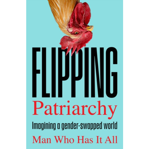 Wilton Square Books Flipping Patriarchy (häftad, eng)
