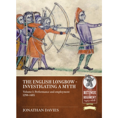 Helion & Company The English Longbow - Investigating a myth Volume 1 (häftad, eng)