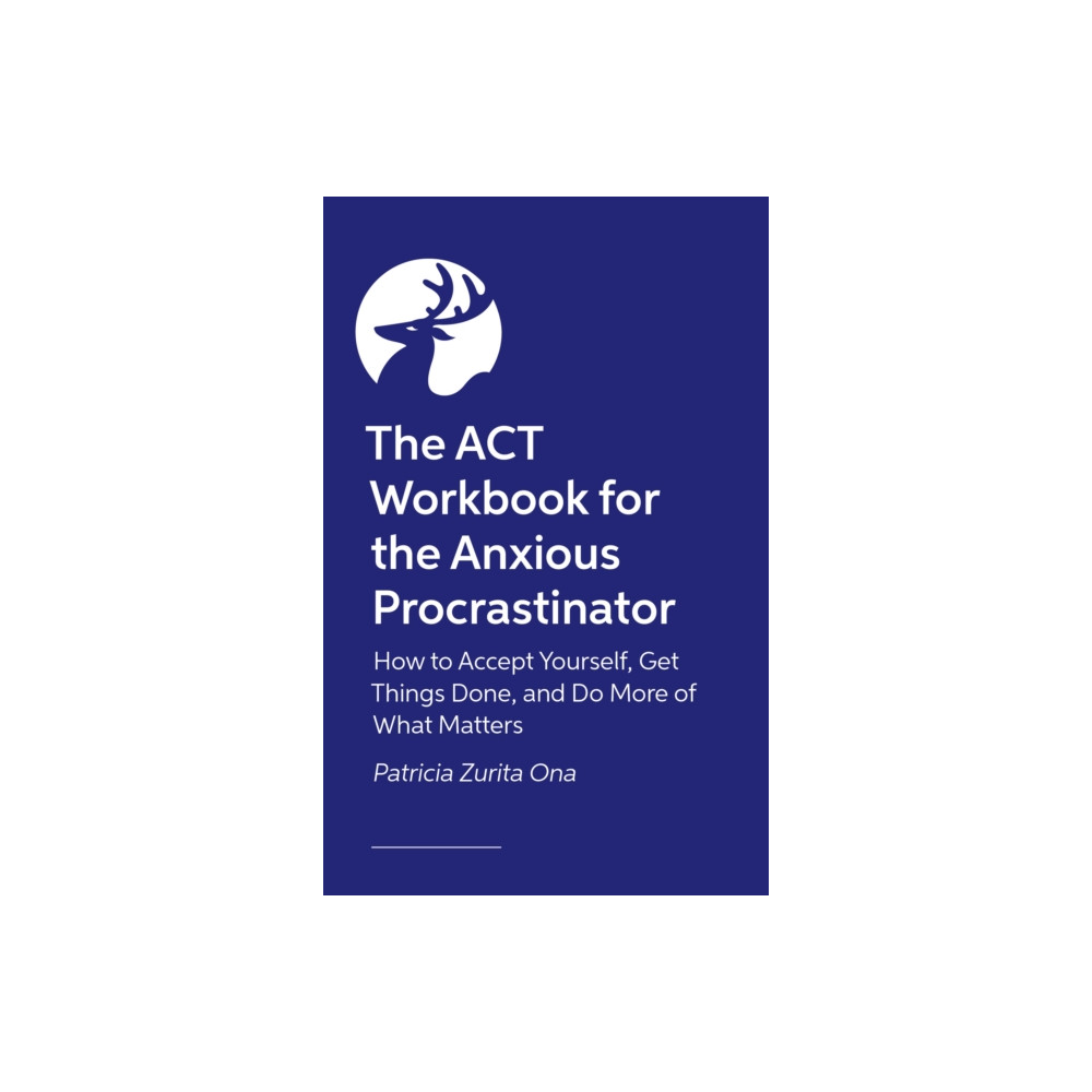Produktbild för The ACT Workbook for the Anxious Procrastinator (häftad, eng)