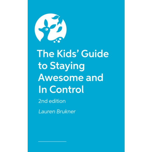 Jessica kingsley publishers The Kids' Guide to Staying Awesome and In Control, 2nd Edition (inbunden, eng)