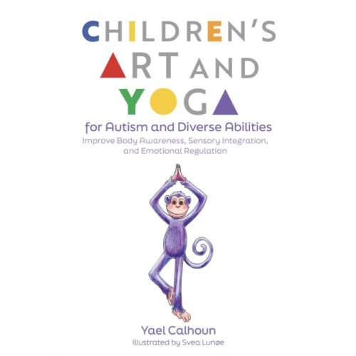 Jessica kingsley publishers Children's Art and Yoga for Autism and Diverse Abilities (häftad, eng)