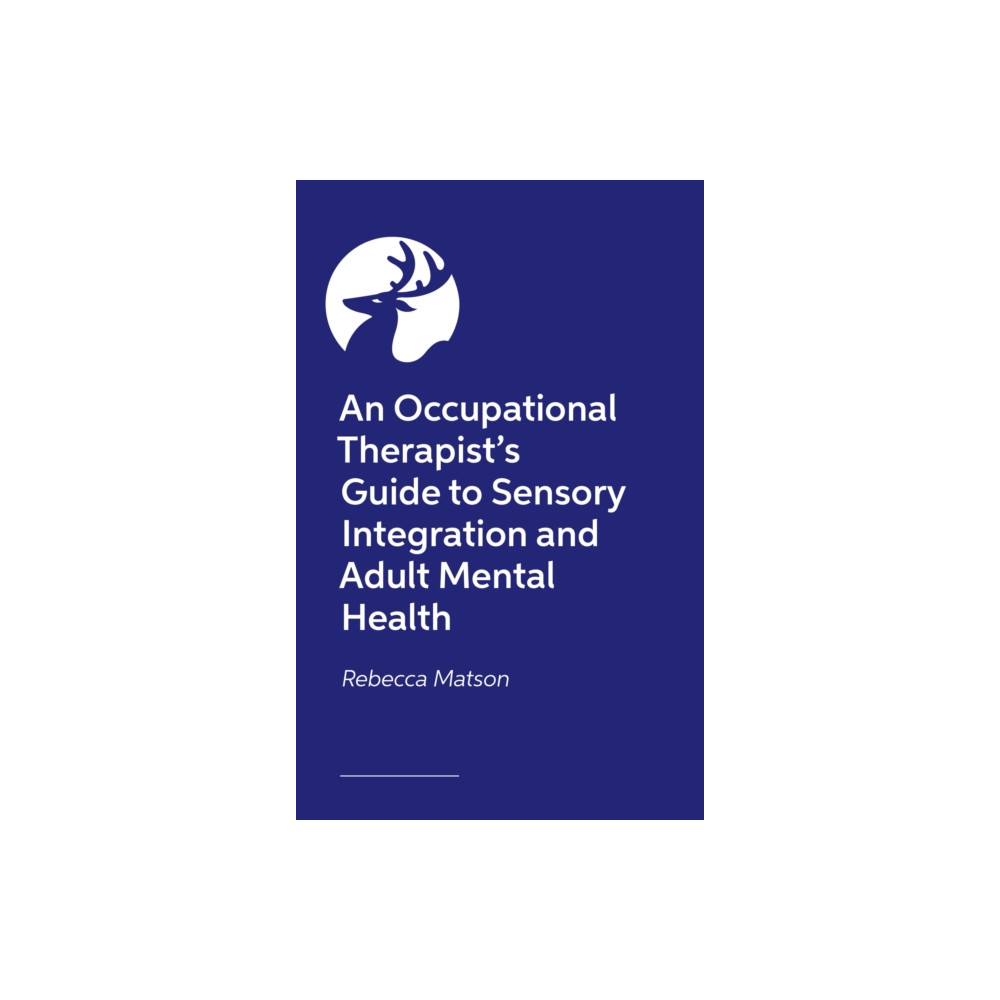 Produktbild för An Occupational Therapist’s Guide to Sensory Integration and Adult Mental Health (häftad, eng)