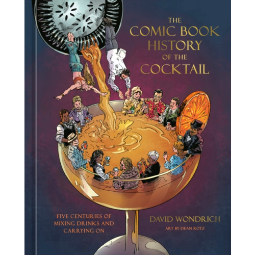 Random House USA Inc The Comic Book History of the Cocktail (inbunden, eng)