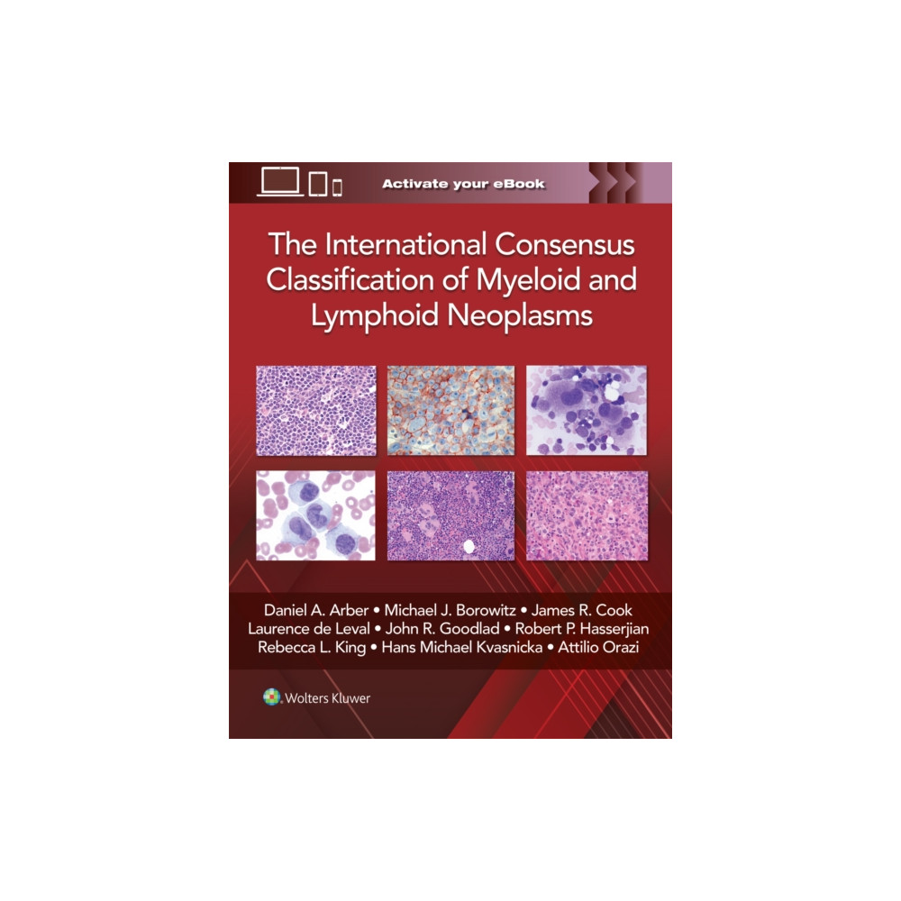 Produktbild för The International Consensus Classification of Myeloid and Lymphoid Neoplasms (inbunden, eng)