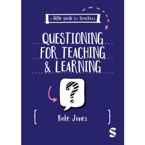 Sage Publications Ltd A Little Guide for Teachers: Questioning for Teaching and Learning (häftad, eng)