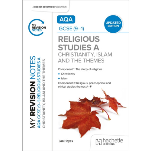 Hachette Learning My Revision Notes: AQA GCSE (9-1) Religious Studies Specification A Christianity, Islam and the Religious, Philosophical and Ethical Themes UPDATED EDITION (häftad, eng)