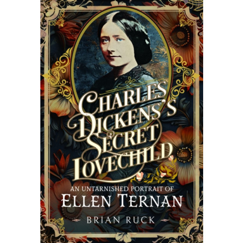 Pen & Sword Books Ltd Charles Dickens' Secret Lovechild (inbunden, eng)