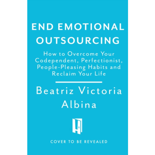 Headline Publishing Group End Emotional Outsourcing (häftad, eng)