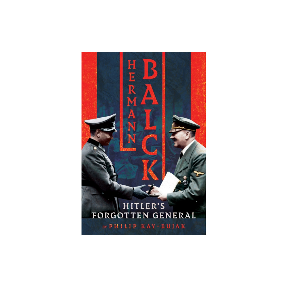 Produktbild för Hermann Balck, Hitler's Forgotten General (inbunden, eng)