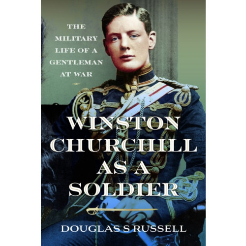 Pen & Sword Books Ltd Winston Churchill as a Soldier (inbunden, eng)