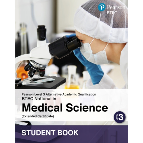 Pearson Education Limited L3 AAQ BTEC National 2025 Medical Science Ext Cert Student Book (Print) (häftad, eng)