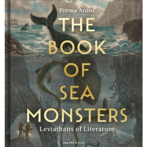 Bloomsbury Publishing PLC The Book of Sea Monsters (inbunden, eng)