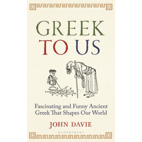 Bloomsbury Publishing PLC Greek To Us (inbunden, eng)