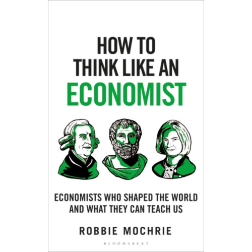 Bloomsbury Publishing PLC How to Think Like an Economist (häftad, eng)