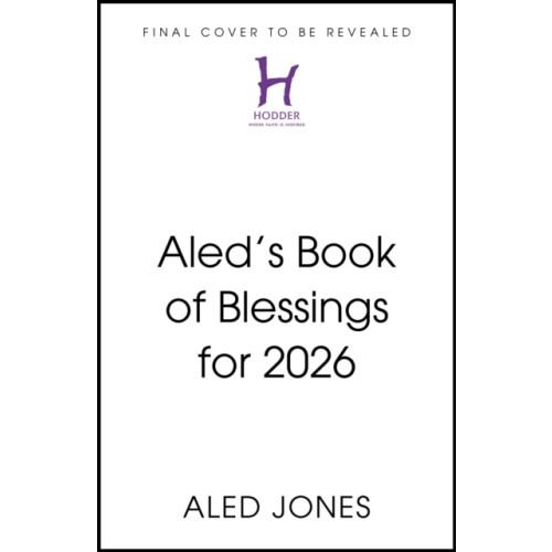 Hodder & Stoughton Aled’s Book of Blessings for 2026 (inbunden, eng)