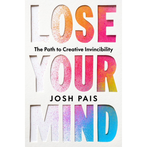 Hay House Inc Lose Your Mind (inbunden, eng)