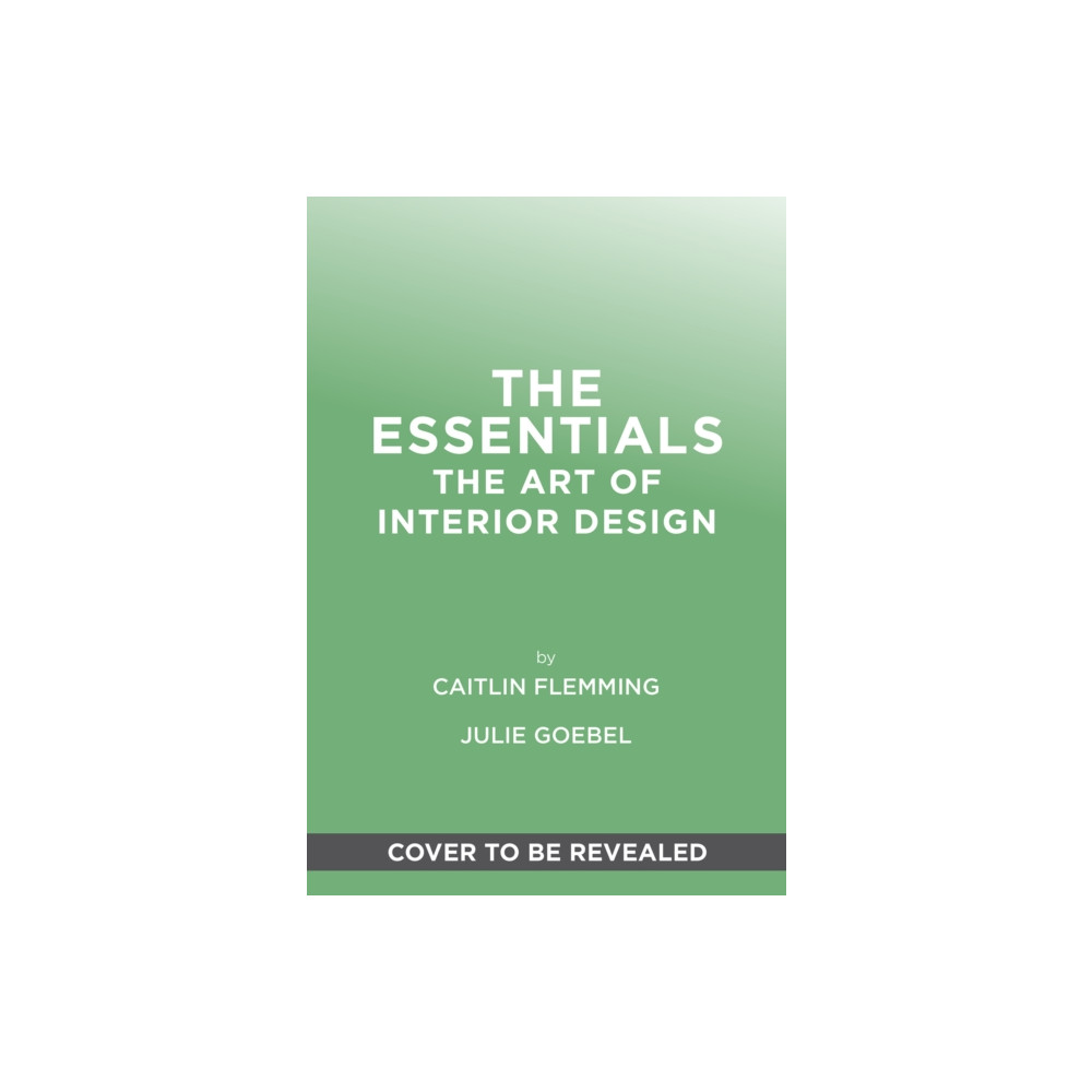 Produktbild för The Essentials: The Art of Interior Design (inbunden, eng)