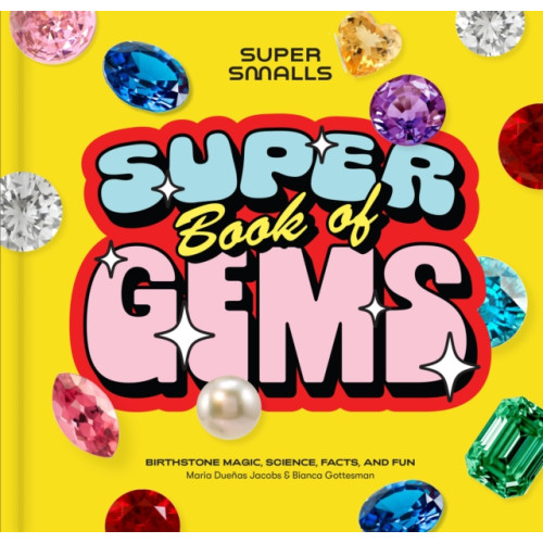 Union Square & Co. Super Smalls Super Book of Gems (inbunden, eng)