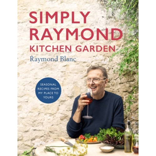 Headline Publishing Group Simply Raymond Kitchen Garden (inbunden, eng)