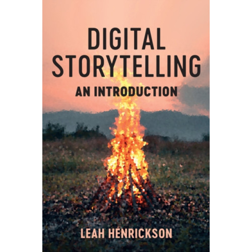 John Wiley And Sons Ltd Digital Storytelling (häftad, eng)