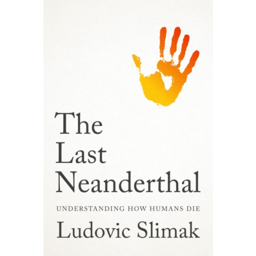 John Wiley And Sons Ltd The Last Neanderthal (inbunden, eng)