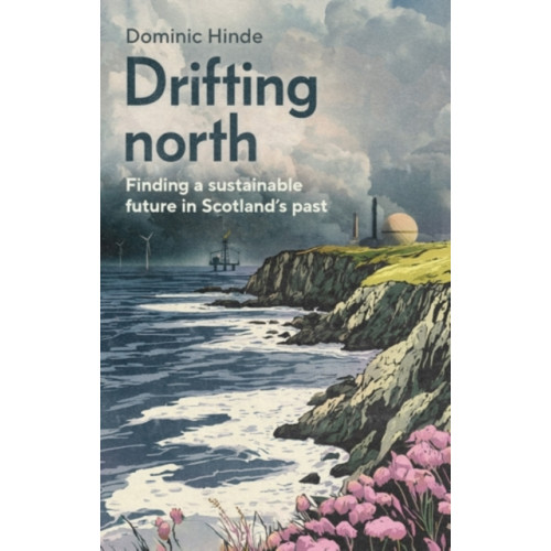 Manchester university press Drifting North (inbunden, eng)