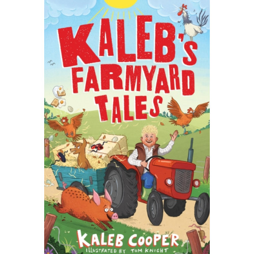 Hachette Children's Group Kaleb’s Farmyard Tales: Escaping Animals and Runaway Tractors (inbunden, eng)