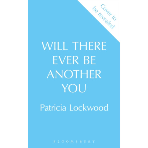 Bloomsbury Publishing PLC Will There Ever Be Another You (inbunden, eng)