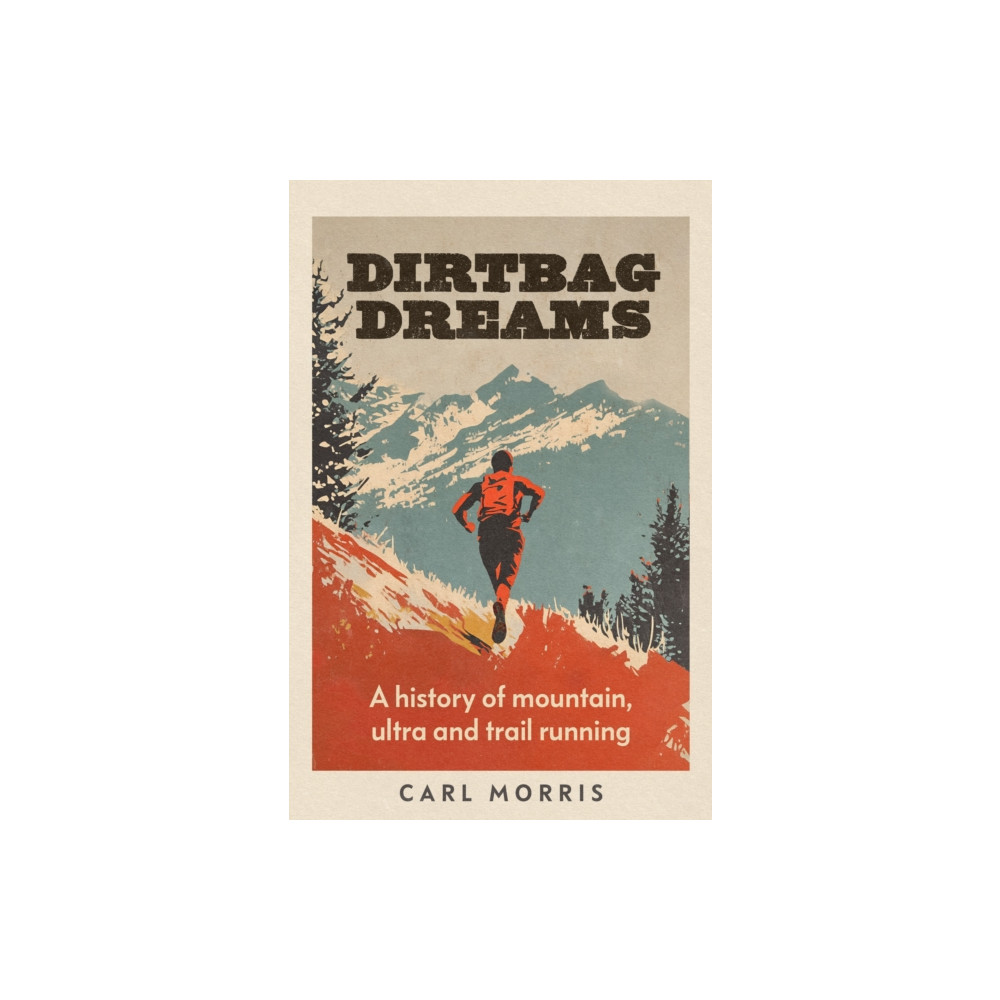 Produktbild för Dirtbag Dreams (inbunden, eng)