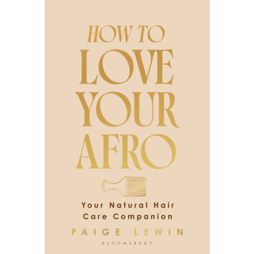 Bloomsbury Publishing PLC How to Love Your Afro (inbunden, eng)