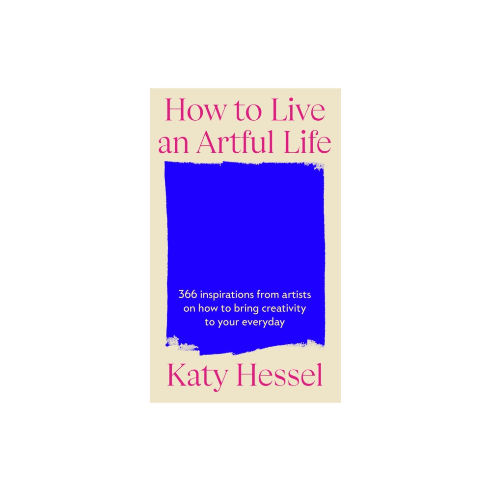 Produktbild för How To Live An Artful Life (inbunden, eng)