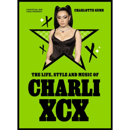 Quercus Publishing The Life, Style and Music of Charli XCX (inbunden, eng)