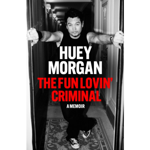 Quercus Publishing The Fun Lovin’ Criminal (inbunden, eng)