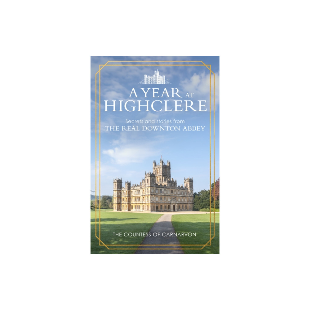 Produktbild för A Year At Highclere (inbunden, eng)