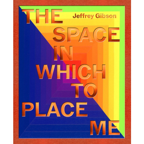 Distributed Art Publishers Jeffrey Gibson: the space in which to place me (inbunden, eng)