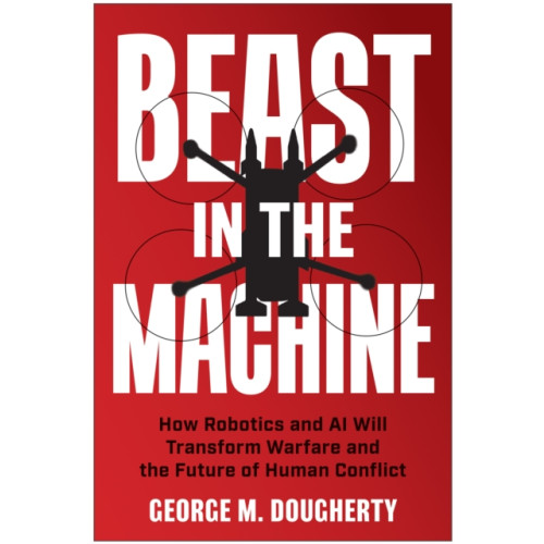 BenBella Books Beast in the Machine (inbunden, eng)