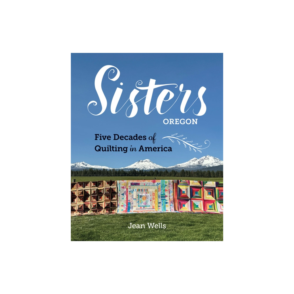 Produktbild för Sisters, Oregon – Five Decades of Quilting in America (inbunden, eng)
