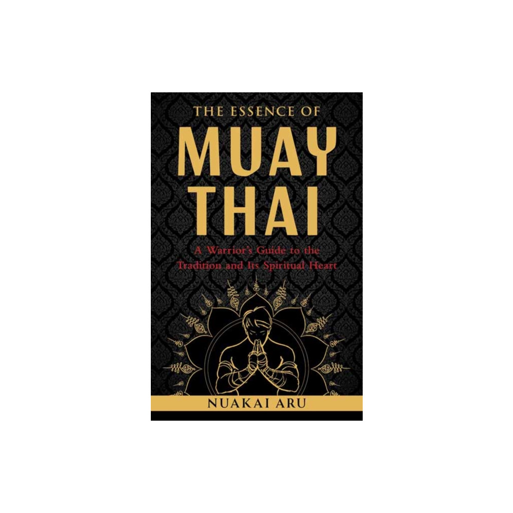 Produktbild för The Essence of Muay Thai (häftad, eng)