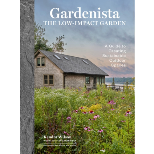 Workman Publishing Gardenista: The Low-Impact Garden (inbunden, eng)