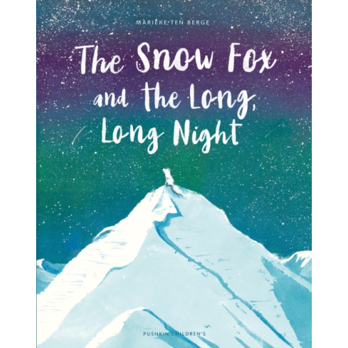 Pushkin Press The Snow Fox and the Long, Long Night (inbunden, eng)