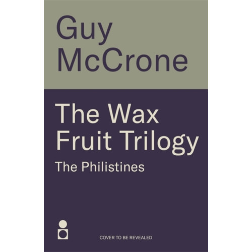 Bonnier Books Ltd Wax Fruit Trilogy: The Philistines (häftad, eng)