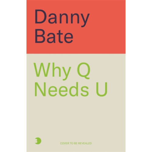 Bonnier Books Ltd Why Q Needs U (inbunden, eng)