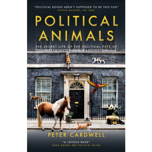 Biteback Publishing Political Animals (inbunden, eng)