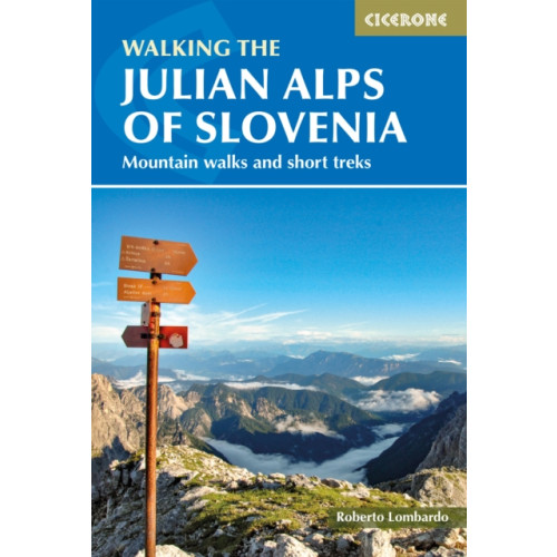 Cicerone Press Walking the Julian Alps of Slovenia (häftad, eng)