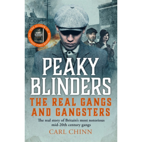 John Blake Publishing Ltd Peaky Blinders - The Real Gangs and Gangsters (häftad, eng)