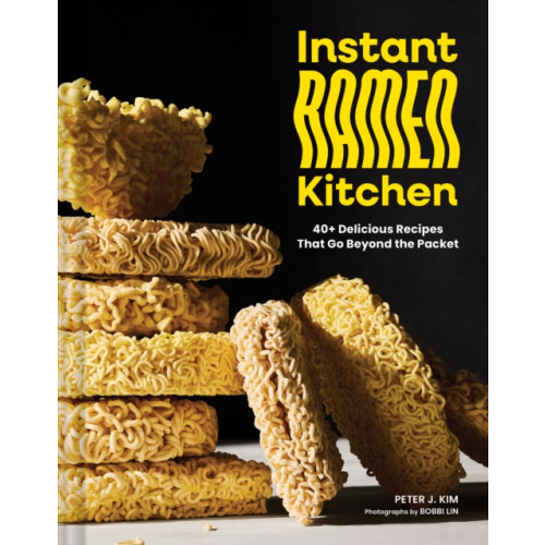 Chronicle Books Instant Ramen Kitchen (inbunden, eng)