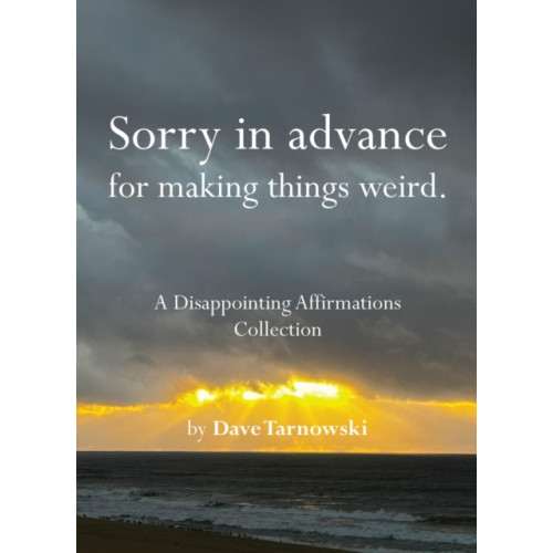 Chronicle Books Sorry in advance for making things weird. (inbunden, eng)