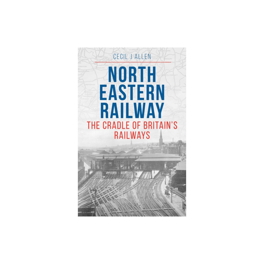 Produktbild för The North Eastern Railway (häftad, eng)